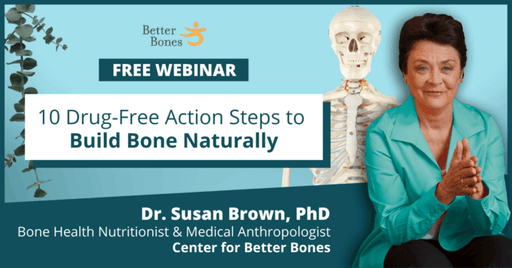 (2023 Updated) Free E-Guide: Have No Fear - 10 Drug-Free Action Steps You Can Take to Build Bone Naturally