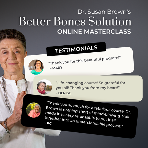 Dr. Brown's Better Bones Solution—Online Masterclass