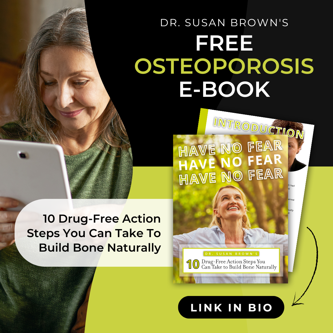 (2024 Updated) Free E-Guide: Have No Fear - 10 Drug-Free Action Steps You Can Take to Build Bone Naturally