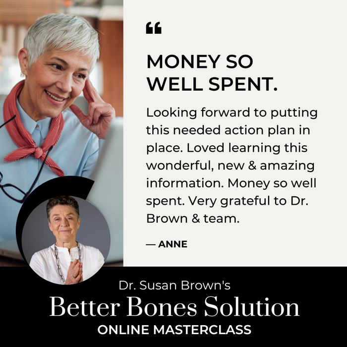 Dr. Brown's Better Bones Solution—Online Masterclass