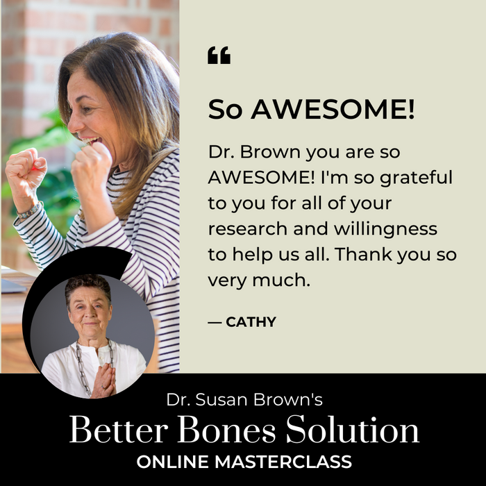 Dr. Brown's Better Bones Solution—Online Masterclass