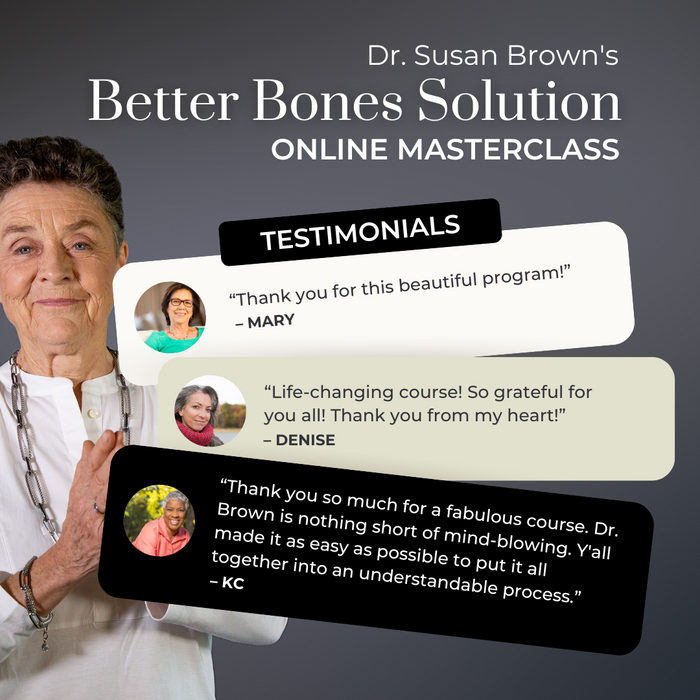 Dr. Brown's Better Bones Solution—Online Masterclass